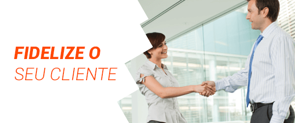 Como Fidelizar o Cliente e aumentar os seus resultados!