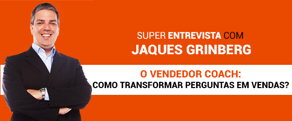 Jaques Grinberg - O Vendedor Coach: Como Transformar Perguntas em Vendas!