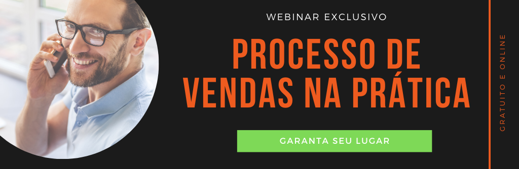 Clique aqui e se inscreva, gratuitamente, para participar do Webinário Processo de Vendas na Prática