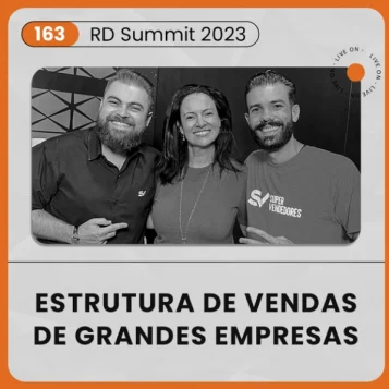 Capa do podcast Papo de Vendedor, na cor laranja e branca, como logo especial RD Summit 23, e título da cor preta, Estrutura de Vendas de grandes empresas, processo de vendas em grandes operações comerciais.