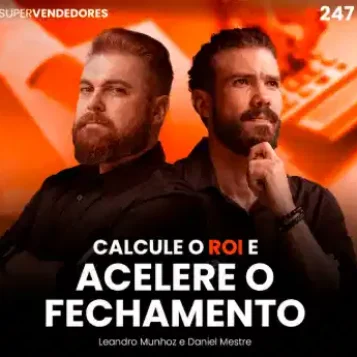 Capa do podcsat Papo de Vendedor com uma cor laranja ao fundo e uma pessoa fazendo cálculos com papel e calculadora. Ao centro, a foto dos hosts, Daniel Mestre e Leandro Munhoz. Abaixo, o título, na cor branca, Como calcular o ROI e acelerar o fechamento.