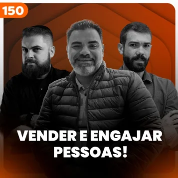 Capa do podcast Papo de Vendedor, na cor laranja escuro, e título, na cor branca, Vender e Engajar Pessoas, ao centro, a foto do convidado, Newton Felicíssimo, líder comercial de vendas PAP do Baú da Felicidade.